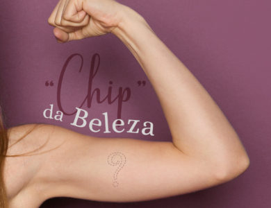 Afinal, o que é o “Chip” da Beleza?