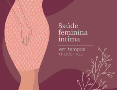 Saúde íntima feminina nos tempos modernos