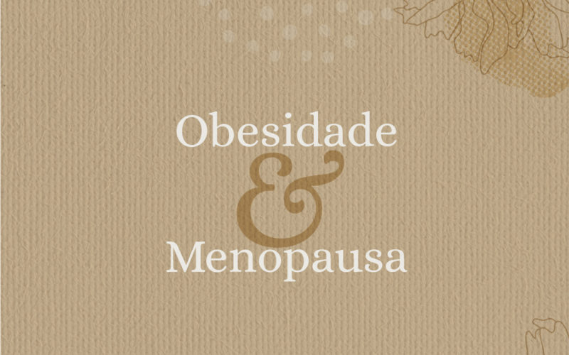 Menopausa e Obesidade