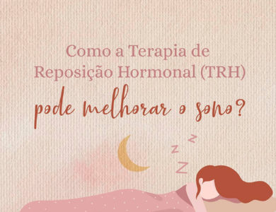 Como a Terapia de Reposição Hormonal (TRH) pode melhorar o sono?