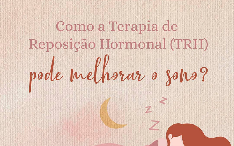 Como a Terapia de Reposição Hormonal (TRH) pode melhorar o sono?