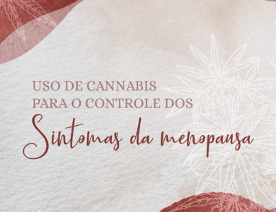 Uso de Cannabis para o controle dos sintomas da menopausa